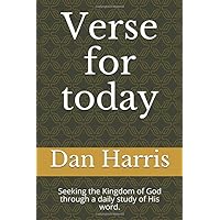 Verse for today: Seeking the Kingdom of God through a daily study of His word. Verse for today: Seeking the Kingdom of God through a daily study of His word. Paperback Kindle