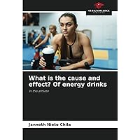 What is the cause and effect? Of energy drinks: In the athlete