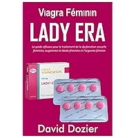 Vlagra Fémlnln: Le guide efficace pour le traitement de la dysfonction sexuelle féminine, augmenter la libido féminineet l'orgasme féminin (French Edition)