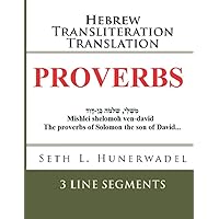 Proverbs: Hebrew Transliteration Translation: Hebrew, English Transliteration, and English Translation In 3 Line Format (Small Bible Books: Hebrew Transliteration Translation) Proverbs: Hebrew Transliteration Translation: Hebrew, English Transliteration, and English Translation In 3 Line Format (Small Bible Books: Hebrew Transliteration Translation) Paperback Kindle
