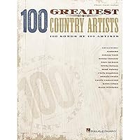 100 Greatest Country Artists: 100 Songs by 100 Artists 100 Greatest Country Artists: 100 Songs by 100 Artists Paperback Kindle