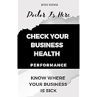 CHECK YOUR BUSINESS HEALTH AND PERFROMANCE: Enough of Playing Catchup