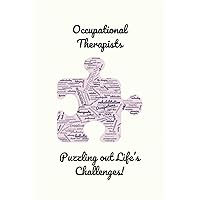Occupational Therapists Puzzling out Life's Challenges: Ruled Notebook 6x9 inches 120 pages