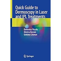 Quick Guide to Dermoscopy in Laser and IPL Treatments Quick Guide to Dermoscopy in Laser and IPL Treatments Kindle Paperback