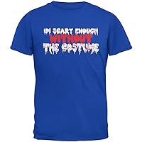 Halloween I'm Scary Enough Without The Costume Royal Adult T-Shirt - Medium