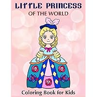 Little Princess of the world - Coloring book for Kids: Pretty Princess Coloring Book for Girls, Boys, and Kids Ages 4 - 8