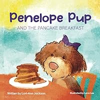 Penelope Pup and the Pancake Breakfast (The Penelope Pup Series)