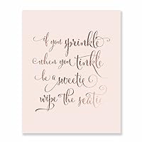 If You Sprinkle When You Tinkle Be A Sweetie Wipe the Seatie Rose Gold Foil Print Bathroom Decor Potty Train Wall Art Blush Pink Poster 8 inches x 10 inches A49