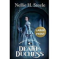 Death of a Duchess: A Duchess of Blackmoore Mystery (Duchess of Blackmoore Mysteries Large Print Edition)
