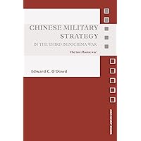 Chinese Military Strategy in the Third Indochina War: The Last Maoist War (Asian Security Studies) Chinese Military Strategy in the Third Indochina War: The Last Maoist War (Asian Security Studies) Kindle Hardcover Paperback