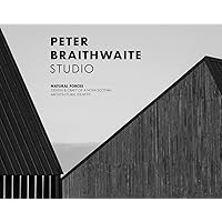 PETER BRAITHWAITE STUDIO: Natural Forces: Design & Craft of A Nova Scotian Architectural Identity