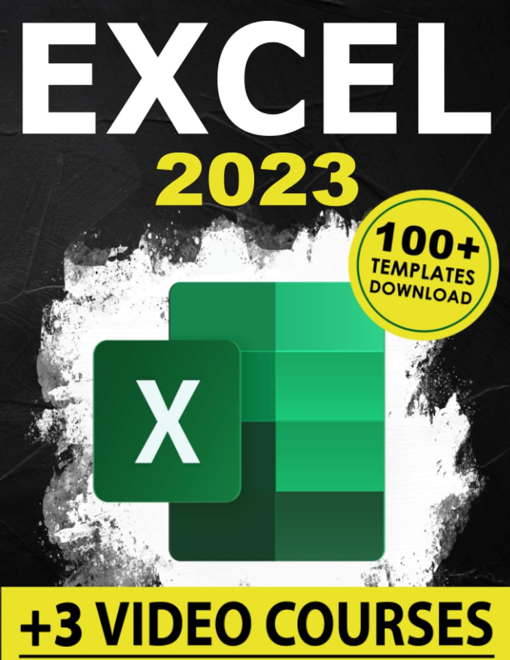 Excel: The Complete Illustrative Guide for Beginners to Learning any Fundamental, Formula, Function and Chart in Less than 5 Minutes with Simple and Real-Life Examples