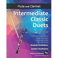 Intermediate Classic Duets for Flute and Clarinet: 22 classical and traditional melodies for equal Clarinet and Flute of intermediate standard. Most are in easy keys. Intermediate Classic Duets for Flute and Clarinet: 22 classical and traditional melodies for equal Clarinet and Flute of intermediate standard. Most are in easy keys. Paperback