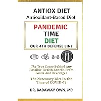 AntiOXidant-Based Diet (AntiOX Diet)©: The Only True Cause behind Any Food's health benefits | The Only Healthiest, Most Practical & Non-Restrictive ... Root Causes of Any Disease including COVID-19