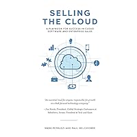 Selling the Cloud: A Playbook for Success in Cloud Software and Enterprise Sales Selling the Cloud: A Playbook for Success in Cloud Software and Enterprise Sales Paperback Audible Audiobook Kindle Hardcover
