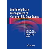 Multidisciplinary Management of Common Bile Duct Stones Multidisciplinary Management of Common Bile Duct Stones Kindle Hardcover Paperback