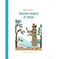 Brother Francis of Assisi Brother Francis of Assisi Hardcover Paperback