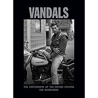 Vandals: The Photography of The Bikeriders Vandals: The Photography of The Bikeriders Kindle Hardcover