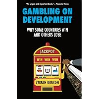 Gambling on Development: Why Some Countries Win and Others Lose Gambling on Development: Why Some Countries Win and Others Lose Hardcover Audible Audiobook Kindle Paperback Audio CD