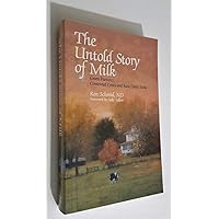 The Untold Story of Milk: Green Pastures, Contented Cows and Raw Dairy Products The Untold Story of Milk: Green Pastures, Contented Cows and Raw Dairy Products Paperback