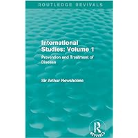 International Studies: Volume 1: Prevention and Treatment of Disease (Routledge Revivals: International Studies in the Prevention of Disease) International Studies: Volume 1: Prevention and Treatment of Disease (Routledge Revivals: International Studies in the Prevention of Disease) Kindle Hardcover Paperback