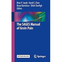 The SAGES Manual of Groin Pain The SAGES Manual of Groin Pain Kindle Paperback