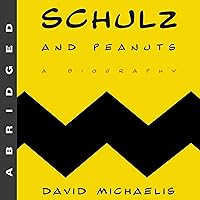 Schulz and Peanuts: A Biography Schulz and Peanuts: A Biography Audible Audiobook Paperback Hardcover Audio CD