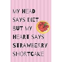 Diet Strawberry Shortcake Blank Lined Notebook Journal: A daily diary, composition or log book, gift idea for people who are dieting or not!!