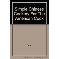 Simple Chinese cookery for the American cook Simple Chinese cookery for the American cook Hardcover