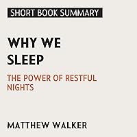 Summary of Why We Sleep: The Power of Restful Nights Summary of Why We Sleep: The Power of Restful Nights Audible Audiobook