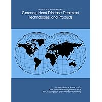 The 2025-2030 World Outlook for Coronary Heart Disease Treatment Technologies and Products