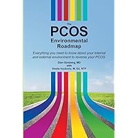 The PCOS Environmental Roadmap: Everything You Need to Know About Your Internal and External Environments to Reverse Your PCOS The PCOS Environmental Roadmap: Everything You Need to Know About Your Internal and External Environments to Reverse Your PCOS Paperback Kindle