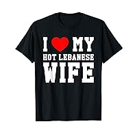 I Love My Hot Lebanese Wife Red Heart T-Shirt