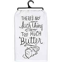 Primitives by Kathy Decorative Kitchen Towel - No Such Thing, Too Much Butter, White,Black