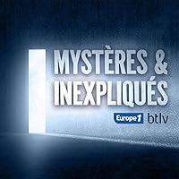 Mystères & Inexpliqués - Le podcast sur les affaires paranormales