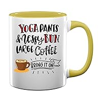Yoga Pants Messy Buns Large Coffee Bring It On 62 Present For Birthday, Anniversary, Boss's Day 11 Oz Yellow Inner Mug