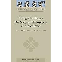 Hildegard of Bingen: On Natural Philosophy and Medicine Hildegard of Bingen: On Natural Philosophy and Medicine Paperback