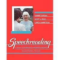 Speechreading: A Way to Improve Understanding Speechreading: A Way to Improve Understanding Paperback Kindle