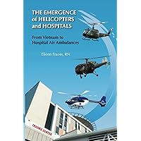 The Emergence of Helicopters and Hospitals: From Vietnam to Hospital Air Ambulances