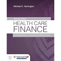 Health Care Finance and the Mechanics of Insurance and Reimbursement Health Care Finance and the Mechanics of Insurance and Reimbursement Paperback Kindle