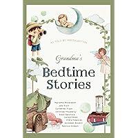 Grandma's Bedtime Stories: As Told by Her Daughters Grandma's Bedtime Stories: As Told by Her Daughters Paperback Kindle