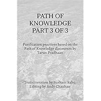 Path of Knowledge part 3 of 3 Path of Knowledge part 3 of 3 Kindle Paperback