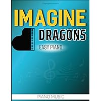 Imagine Dragons Piano Music: Easy Piano