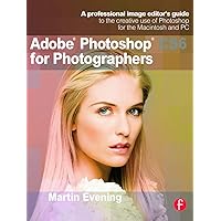 Adobe Photoshop CS6 for Photographers: A professional image editor's guide to the creative use of Photoshop for the Macintosh and PC Adobe Photoshop CS6 for Photographers: A professional image editor's guide to the creative use of Photoshop for the Macintosh and PC Paperback Kindle