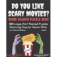 DO YOU LIKE SCARY MOVIES? Word Search Puzzle Book, Volume 1: 100 Large-Print Themed Puzzles Featuring Popular Horror Films (The Original “ABSOLUTELY ... Word Search Books” by TriviaHead Publishing) DO YOU LIKE SCARY MOVIES? Word Search Puzzle Book, Volume 1: 100 Large-Print Themed Puzzles Featuring Popular Horror Films (The Original “ABSOLUTELY ... Word Search Books” by TriviaHead Publishing) Paperback