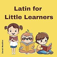 Latin for Little Learners Latin for Little Learners Paperback