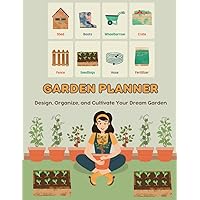 The Ultimate Garden Planner Journal: Your Comprehensive Guide to Planting, Tending, and Harvesting Vegetables, Fruits, Herbs, and Flowers The Ultimate Garden Planner Journal: Your Comprehensive Guide to Planting, Tending, and Harvesting Vegetables, Fruits, Herbs, and Flowers Paperback