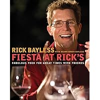 Fiesta at Rick's: Fabulous Food for Great Times with Friends Fiesta at Rick's: Fabulous Food for Great Times with Friends Hardcover Kindle