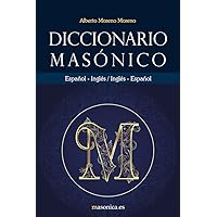 Diccionario masónico: Inglés-Español / Español-Inglés (Spanish Edition)