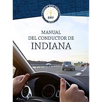 Manual Del Conductor De Indiana: Learners Permit Study Guide for 2023 (Color Print) - Full Color and Size (Spanish Edition) Manual Del Conductor De Indiana: Learners Permit Study Guide for 2023 (Color Print) - Full Color and Size (Spanish Edition) Paperback Kindle Hardcover